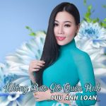 Liên khúc nhạc trữ tình hải ngoại – Lưu Chí Vỹ, Lưu Ánh Loan, Lê Như, Diễm Thùy, Quỳnh Trang