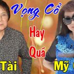Tuyệt phẩm tân cổ Tấn Tài – Mỹ Châu trước năm 1975 hay nhất