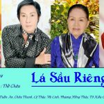Cải Lương – Lá sầu riêng (trước 1975) – NSND Lệ Thủy, NSUT Châu Thanh, NSUT Vũ Linh, NSUT Út Bạch Lan, NSUT Phương Hồng Thủy