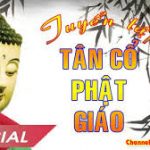 ĐÀO VŨ THANH – THANH NGÂN – NGỌC HUYỀN – ÚT BẠCH LAN – 15 Bài Tân Cổ Phật Giáo Tuyển Chọn Hay Nhất