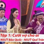 Tuyển tập trích đoạn hội ngộ danh hài cải lương hay nhất – Cải lương hài: Cưới vợ cho ai