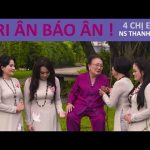 Tri ân báo ân/ 04 chị em Nghệ sĩ Thanh Hằng-Ngân Quỳnh – Thanh Ngọc – NSƯT Thanh Ngân