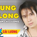Cải lương xưa trước 1975 Cường đạo kiếm khách – Chung Tử Long
