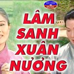 Cải lương xưa trọn tuồng hay nhất Lâm Sanh Xuân Nương