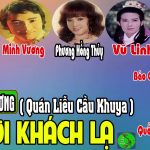 Cải lương xưa trước 1975: Người khách lạ – Minh Vương, Vũ Linh, Linh Huệ, Phương Hồng Thủy, Diệu Hiền, Bảo Chung