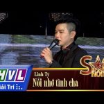 Truyền hình Vĩnh Long/ Sao nối ngôi/Nối nhớ tình cha – Linh Tý