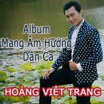 Tân cổ giao duyên hay nhất chọn lọc của ca sĩ Hoàng Việt Trang Vol 2