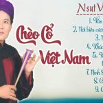 Tuyển tập những bài hát chèo hay nhất của NSUT Văn Chương