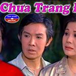 Cải lương Đời Chưa Trang Điểm – Vũ Linh, Tài Linh, Phương Hồng Thủy