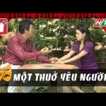 Cải lương xã hội Một Thuở Yêu Người – Vũ Linh, Ngọc Huyền, Thanh Hằng