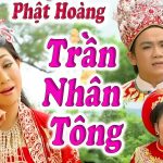 Cải lương Phật Hoàng Trần Nhân Tông – Thoại Mỹ, Lệ Tứ, Út Bạch Lan
