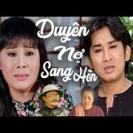 Cải lương xã hội Duyên nợ sang hèn – Kim Tử Long, Tài Linh