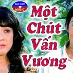 Cải lương xã hội: Một Chút Vấn Vương – Vũ Linh, Thanh Ngân