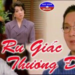 Cải lương Ru Giấc Thương Đau – Vũ Linh, Kim Tử Long