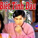 Cải lương Vĩnh biệt tình đầu – Kim Tử Long, Tài Linh, Thanh Ngân