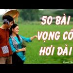50 bài vọng cổ hơi dài để đời, trích đoạn cải lương đặc sắc làm rung động trái tim nhiều nghệ sĩ